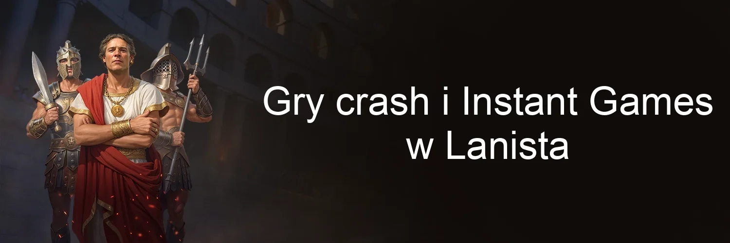 Gry crash i Instant Games w Lanista