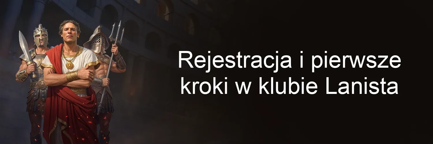 Rejestracja i pierwsze kroki w klubie Lanista